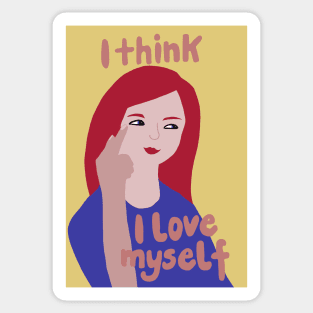 I think I love myself Sticker